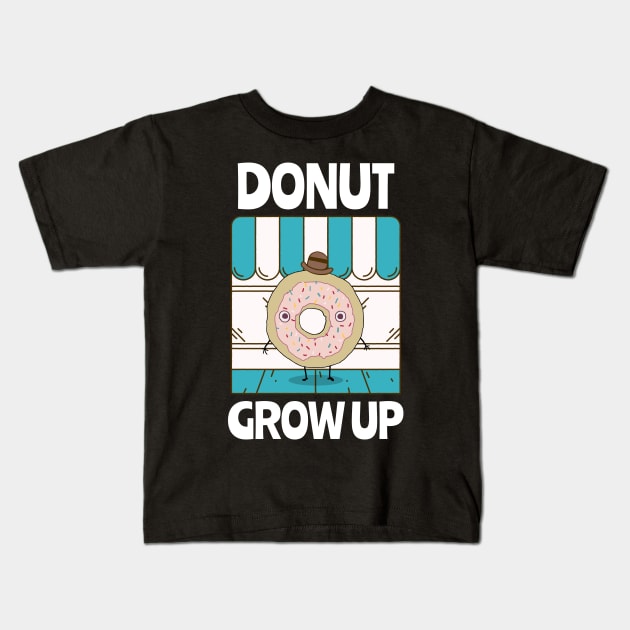 Donut Grow Up Donut Resist Donut Judge Cute Donut Economics Kids T-Shirt by TV Dinners